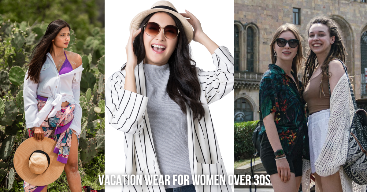 vacation wear for women over 30s