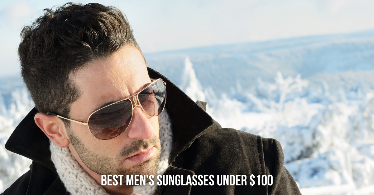 Best Men’s Sunglasses Under $100 (1)
