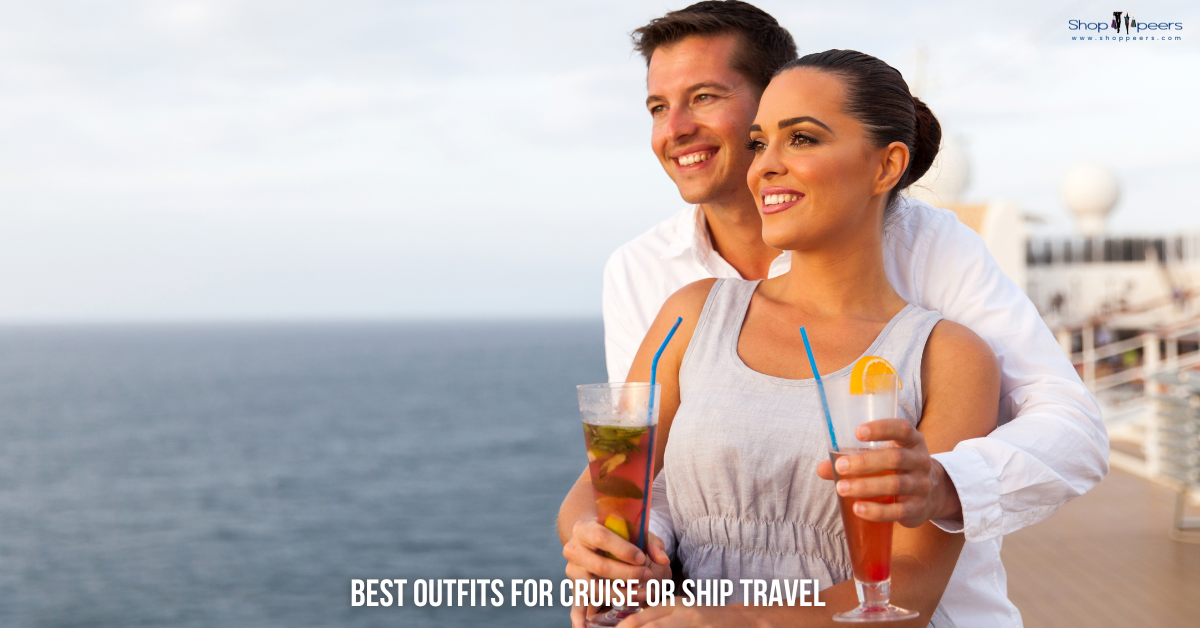 Best Outfits for Cruise or Ship Travel