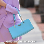 How to Choose the Right Handbag