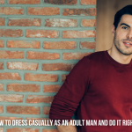 How to Dress Casually as an Adult Man and Do it Right