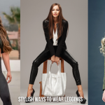 Stylish Ways to Wear Leggings