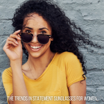 The Trends in Statement Sunglasses for Women
