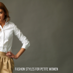 Fashion Styles for Petite Women