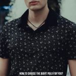 How to Choose the Right Polo for You