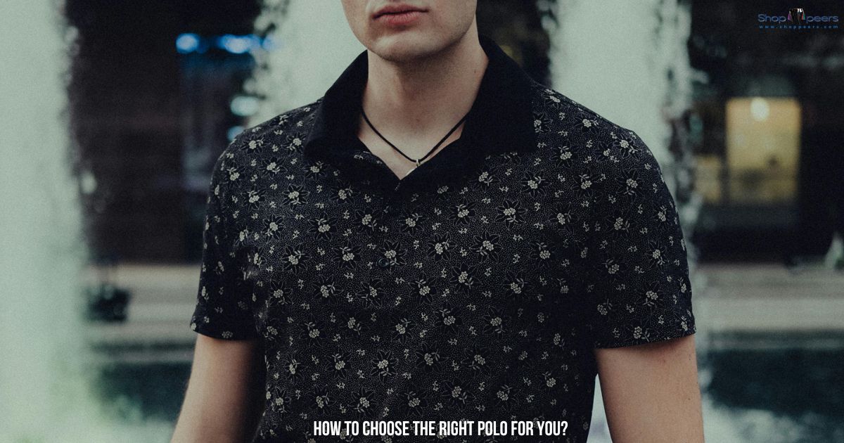 How to Choose the Right Polo for You
